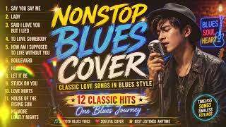 Download lagu 🎸 NONSTOP BLUES COVERS | Classic Love Songs Reimagined in Blues | 12 Timeless Hits mp3