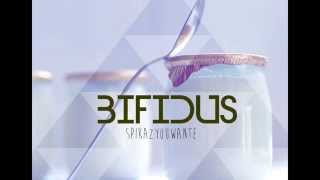 BIFIDUS  (Spikazyouwante) - Ohoo ouh ouh
