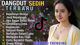 Download lagu DANGDUT TERBARU 💯 KEJAMNYA DIRIMU | LAGU DANGDUT SEDIH MENYENTUH HATI mp3