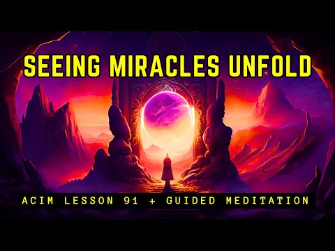 Strength in Light: Awakening to Miracles | ACIM 91