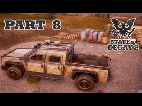 STATE OF DECAY 2 Walkthrough Gameplay Part 8 – BIG CIRCLE WITH MILITARY TRUCK