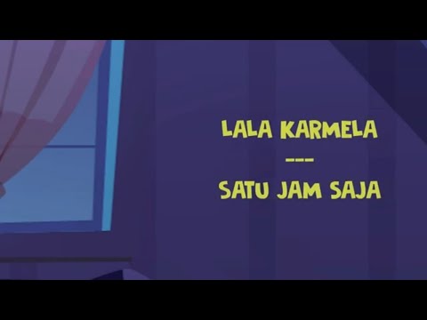 Lala Karmela - Satu Jam Saja (Official Lyric Video)