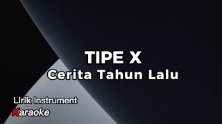 Download lagu Instrument Lirik Karaoke // Tipe X - Cerita Tahun Lalu mp3