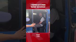 2 Kişinin Katilinden 'Namus' Savunması! #shorts