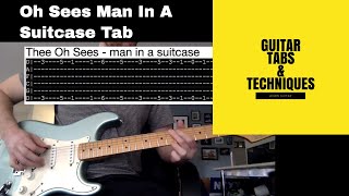 Thee Oh Sees Man in a suitcase Guitar lesson with tabs