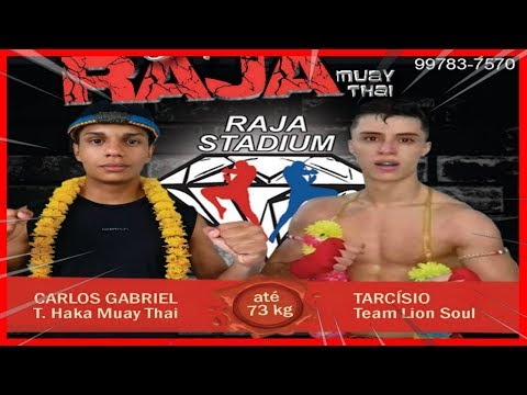 CARLOS GABRIEL (HAKA MUAY THAI) vs. TARCÍSIO HENRIQUE (LION SOUL) 73 KG - RAJA 34