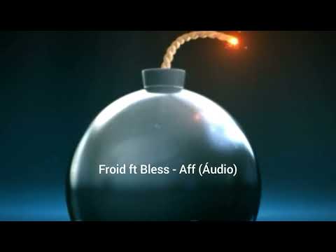 Froid ft Bless + Aff (Áudio)