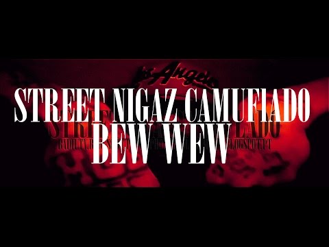 Bew Wew - Street Nigaz Camuflado