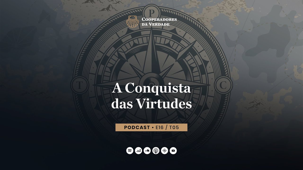 E16T05 - A Conquista Das Virtudes