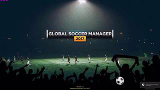 Global Soccer Manager 2017 Gameplay (No Commentary, Simulation, Sports PC Game)