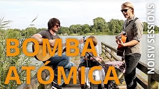 Bomba Atómica - If I Already Know // NOISIV SESSIONS