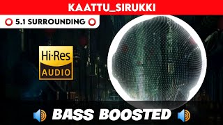 Download lagu KAATTU SIRUKKI 5 1 SURROUND BASS BOOSTED SUB BASS ... mp3