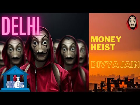 Money Heist | La Casa De Papel | Netflix | Spanish Series | Bank of Spain | Divya Jain | Delhi