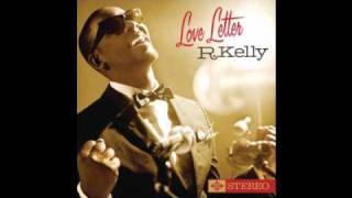 R. Kelly - When A Woman Loves (Remix) &#39;&#39;Love Letter&#39;&#39;