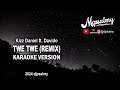Kizz Daniel ft. Davido - Twe Twe Remix _ Karaoke Lyrics _ McPsalmy