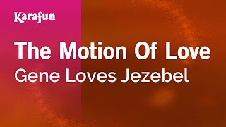 Karaoke The Motion Of Love - Gene Loves Jezebel *