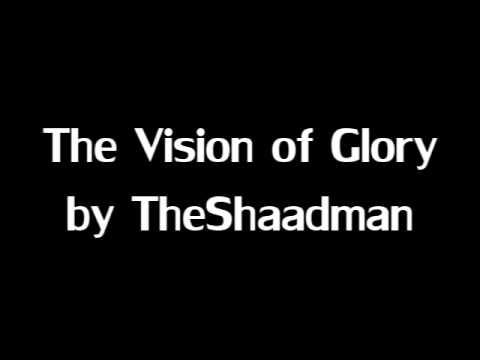 The Shaadman The Vision of Glory