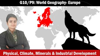 G10/P9: World Geography: Europe - physiography, Drainage, Climate, Resources