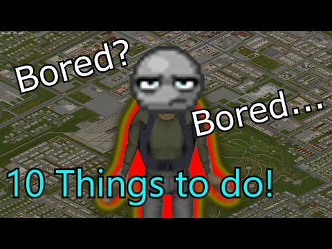 10 Things To Do In Project Zomboid When BORED