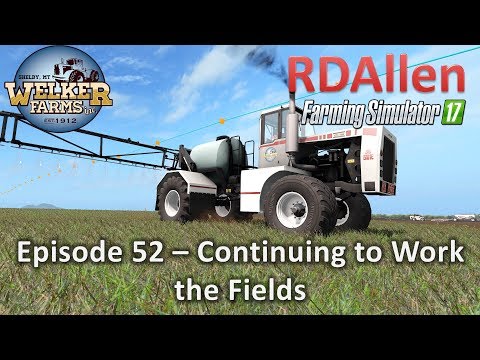 Farming Simulator 17 Welker Farms E52 - Continuing to Work the Fields