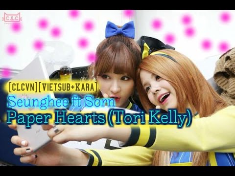 [CLCvn][Vietsub+Kara] 150215 CLC (Seunghee, Sorn) - Paper Hearts (Tori Kelly)