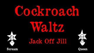 Jack Off Jill - Cockroach Waltz - Karaoke
