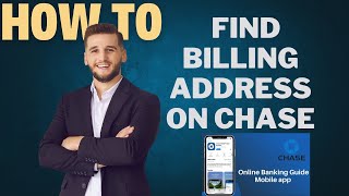 How to find billing address on CHASE APP l DOUBLE Z