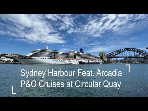 Thumbnail for Explore Sydney Harbour Australia Featuring Arcadia P&O Cruises | 4K Walking Tour
