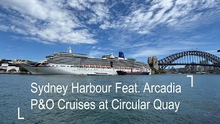 Explore Sydney Harbour Australia Featuring Arcadia P&O Cruises | 4K Walking Tour