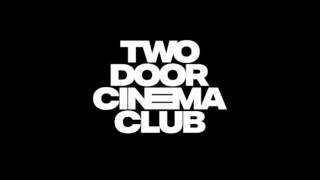 Two Door Cinema Club - Are We Ready (Wreck)