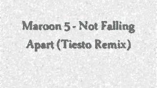 Maroon 5 - Not Falling Apart (Tiesto Remix)