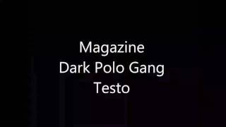 MAGAZINE DARK POLO GANG- [AUDIO OROGINALE+TESTO]