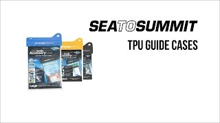 Sea To Summit TPU Guide Cases