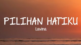 Download lagu Pilihan Hatiku - Lavina (Lyrics) mp3