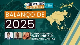 Balanço geopolítico da Ásia de 2025 | OBSERVATÓRIO DE GEOPOLÍTICA-Ásia | 26/12/2025