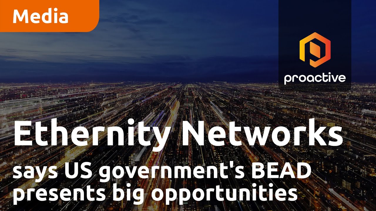 Ethernity Networks says US government's BEAD programme presents big opportunities