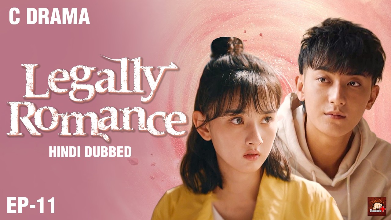 Legally Romance – Ep #11 | Hindi Dubbed + English Subtitles | Chinese Fantasy Romance Web Series