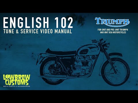 English 102 - A Tune And Service Guide for Vintage Unit and Pre-Unit Triumph & BSA Motorcycles