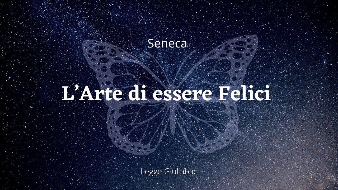 L'ARTE DI ESSERE FELICI🦋L.SENECA #audiolibro #integrale