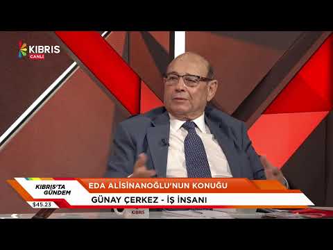 KIBRIS'TA GÜNDEM - GÜNAY ÇERKEZ