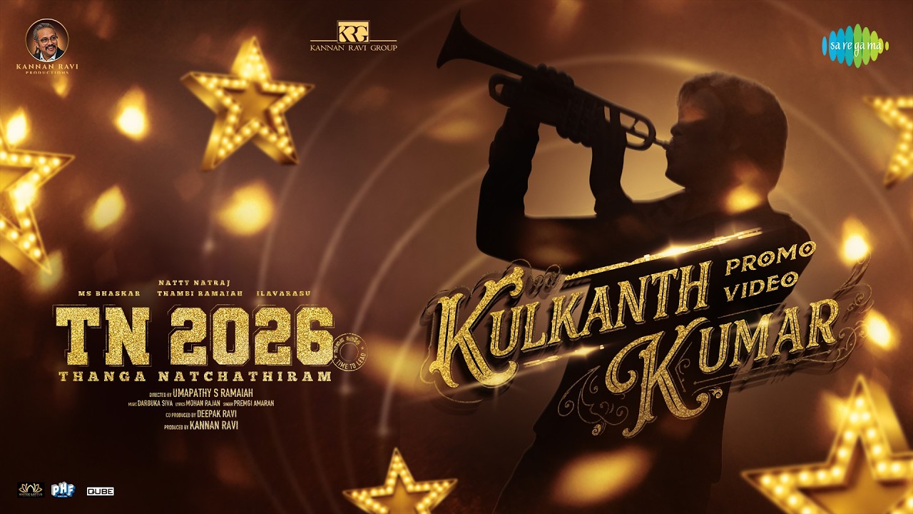 Kulkanth Kumar - Song Promo | TN2026 | Natty Nataraj | Umapathy Ramaiah | Darbuka Siva