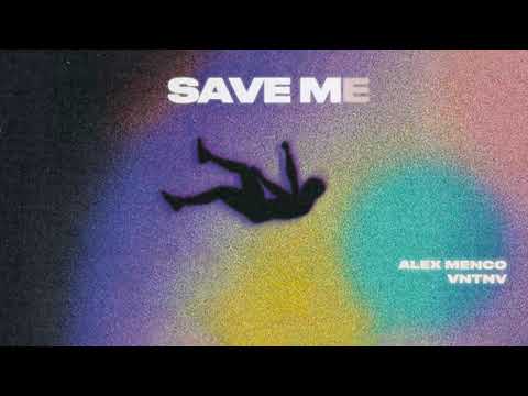 Alex Menco, VNTNV - Save Me / Car Music, EDM, Progressive House