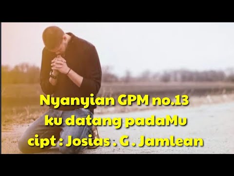 Nyanyian GPM no.13 _ ku datang padaMu (+ Instrumentalnya)