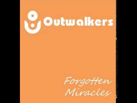 Outwalkers - Forgotten Miracles (Original Mix)