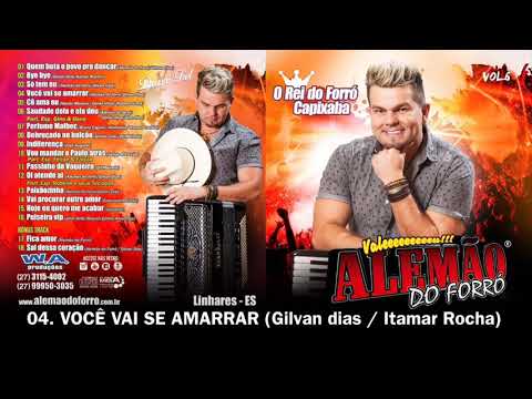 04. Você vai se amarrar - Alemão do forró Vol.06