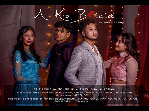 A Ko Baieid - Kupar shadap ft Genevieve Nongrum & Daphisha Kharbani (Official music video)
