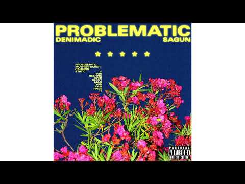 Denimadic X sagun - Problematic