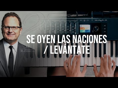 Se Oyen Las Naciones - Levántate | Marcos Witt | 25 Concierto Conmemorativo | Piano Cover