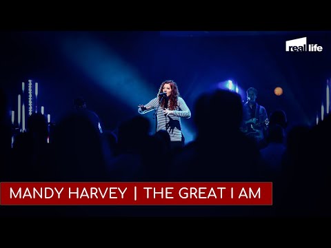 Mandy Harvey // The Great I Am // Real Life Worship // New Life Worship Cover