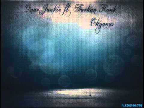 OnurJunkie & FurkanRank - Okyanus (2013)